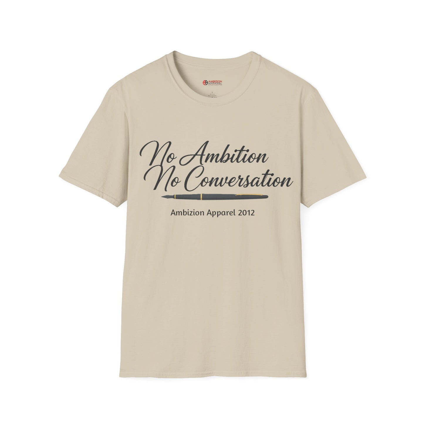No Ambition No Conversation Unisex T-Shirt