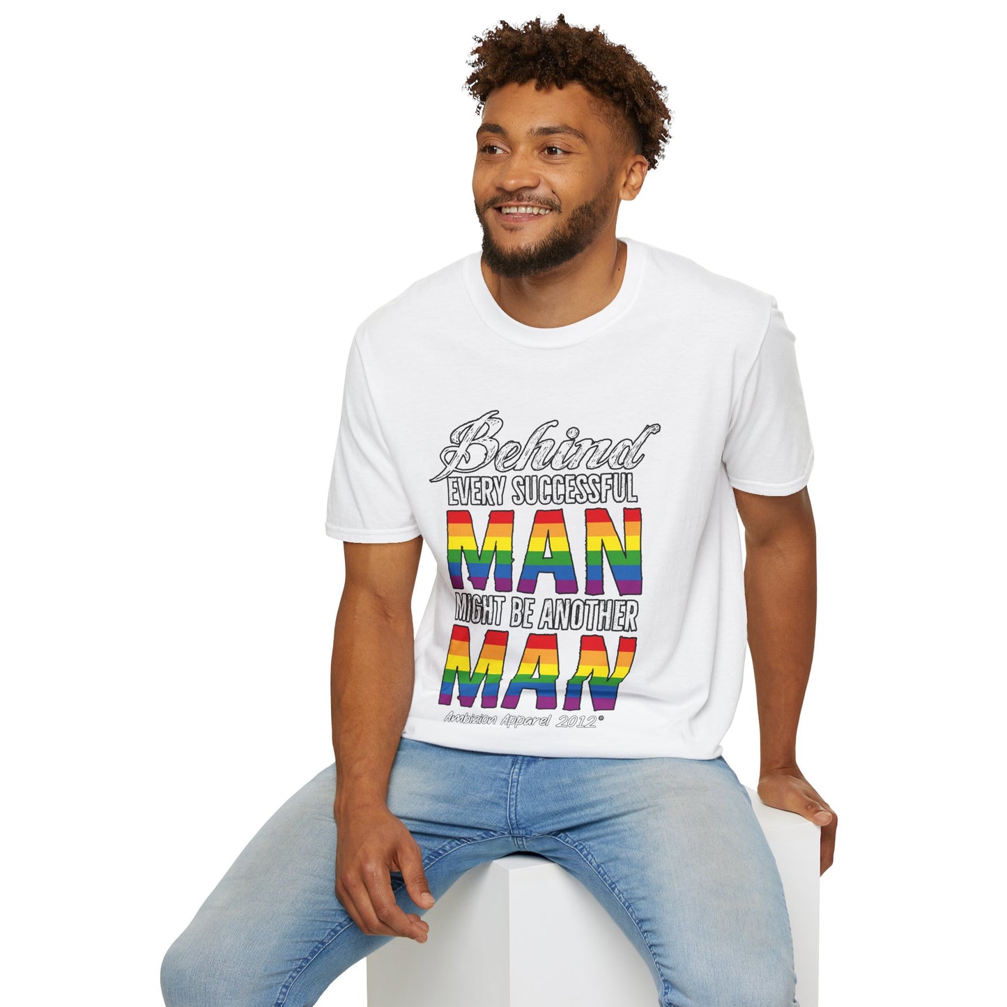 Behind Every Successful Man T-Shirt (LGBTQ)