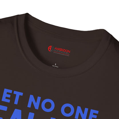 Let No One Steal Your Shine Unisex T-Shirt Blue