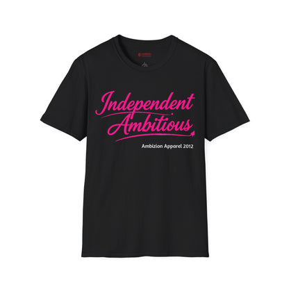 Independent Ambitious Unisex T-Shirt