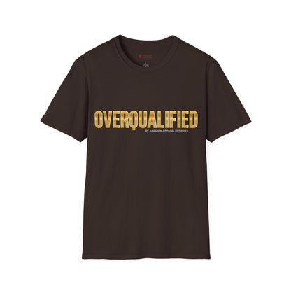 Overqualified Unisex T-Shirt