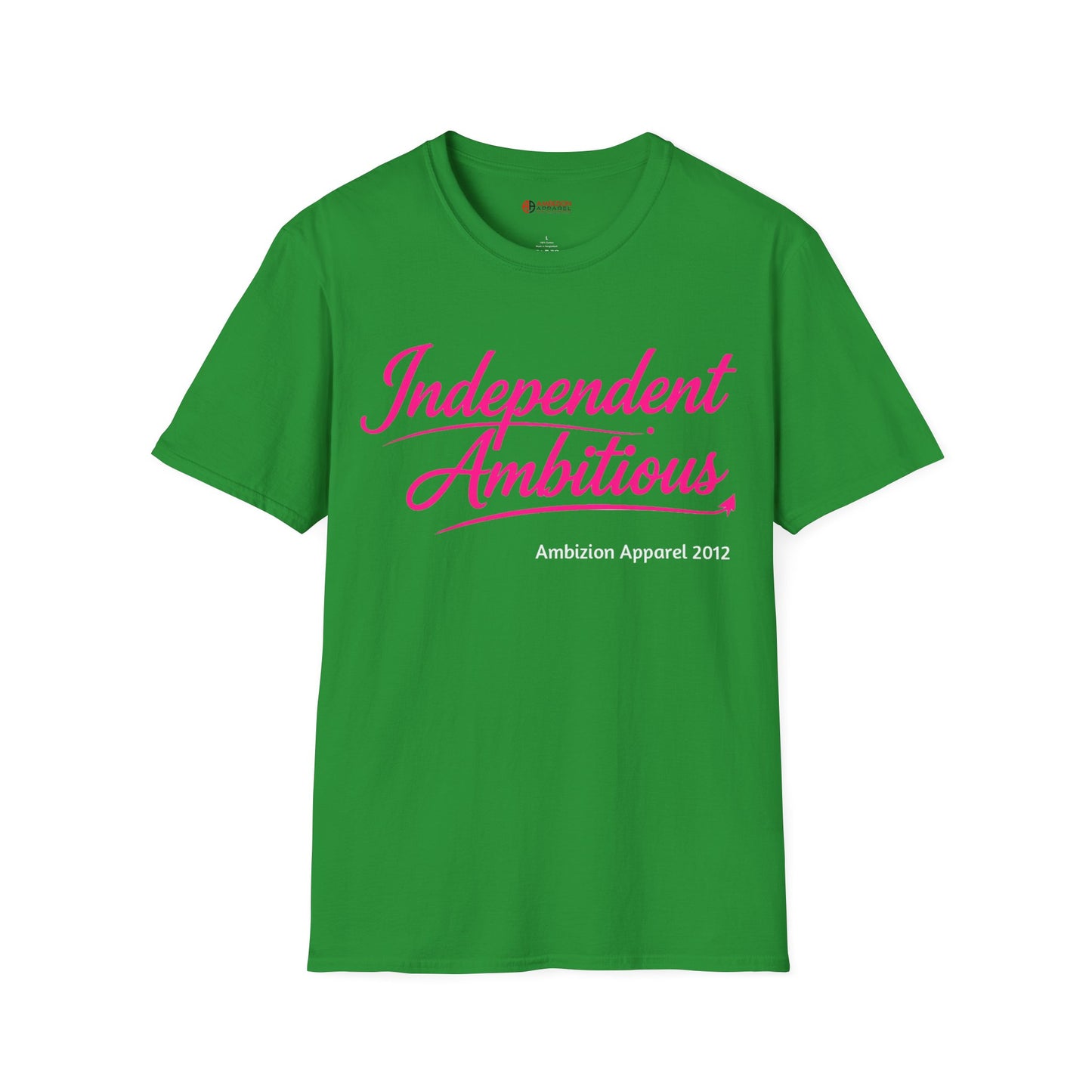 Independent Ambitious Unisex T-Shirt