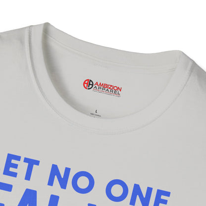 Let No One Steal Your Shine Unisex T-Shirt Blue