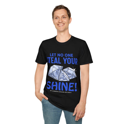 Let No One Steal Your Shine Unisex T-Shirt Blue