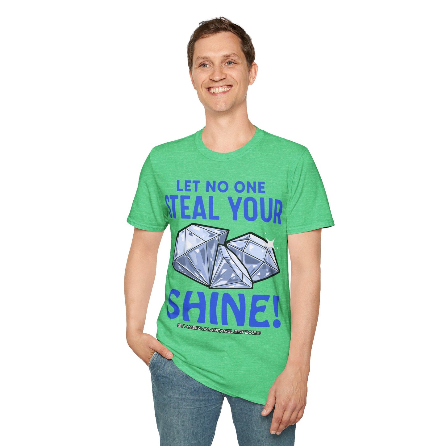 Let No One Steal Your Shine Unisex T-Shirt Blue