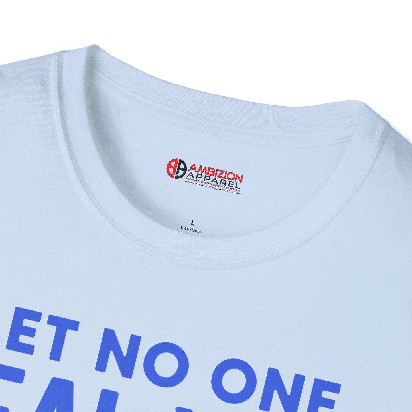 Let No One Steal Your Shine Unisex T-Shirt Blue