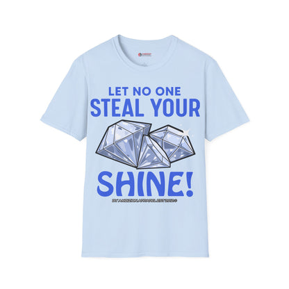 Let No One Steal Your Shine Unisex T-Shirt Blue