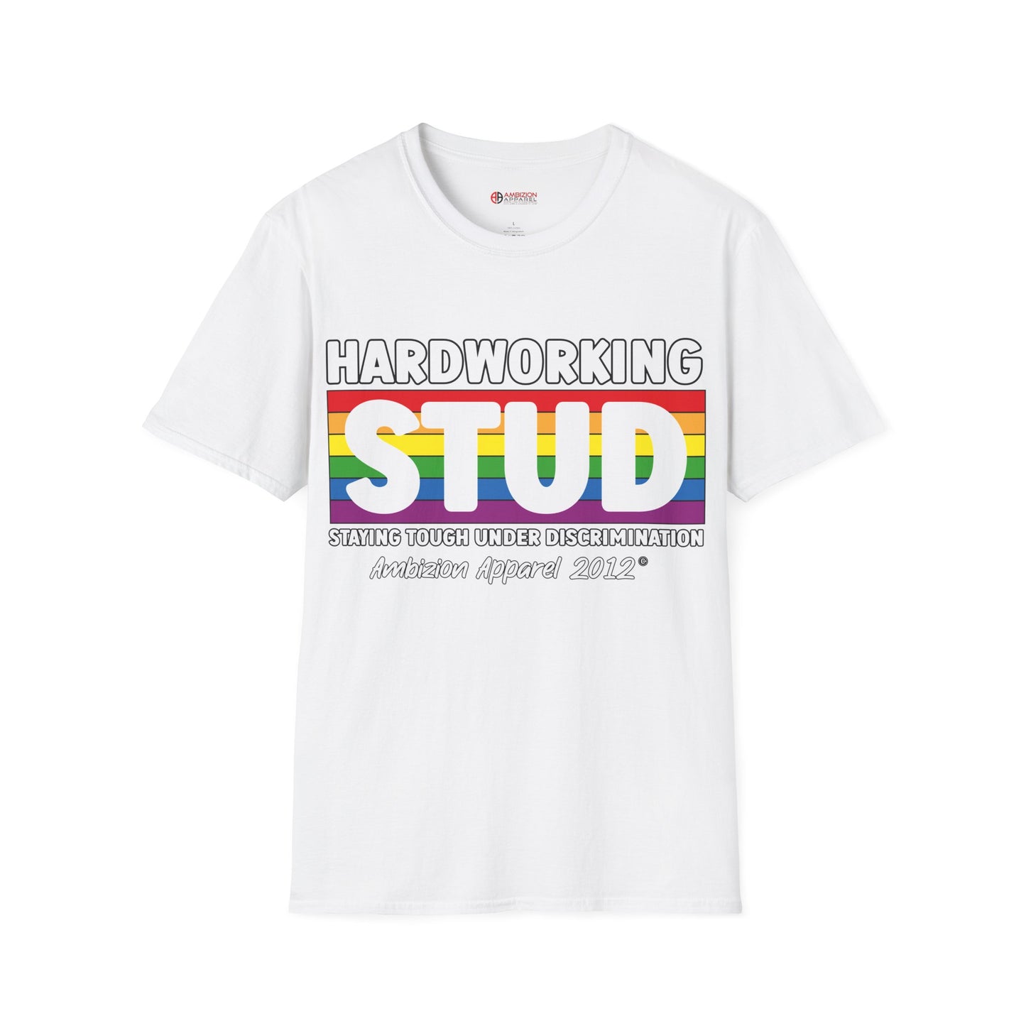 Hardworking STUD T-Shirt (LGBTQ)