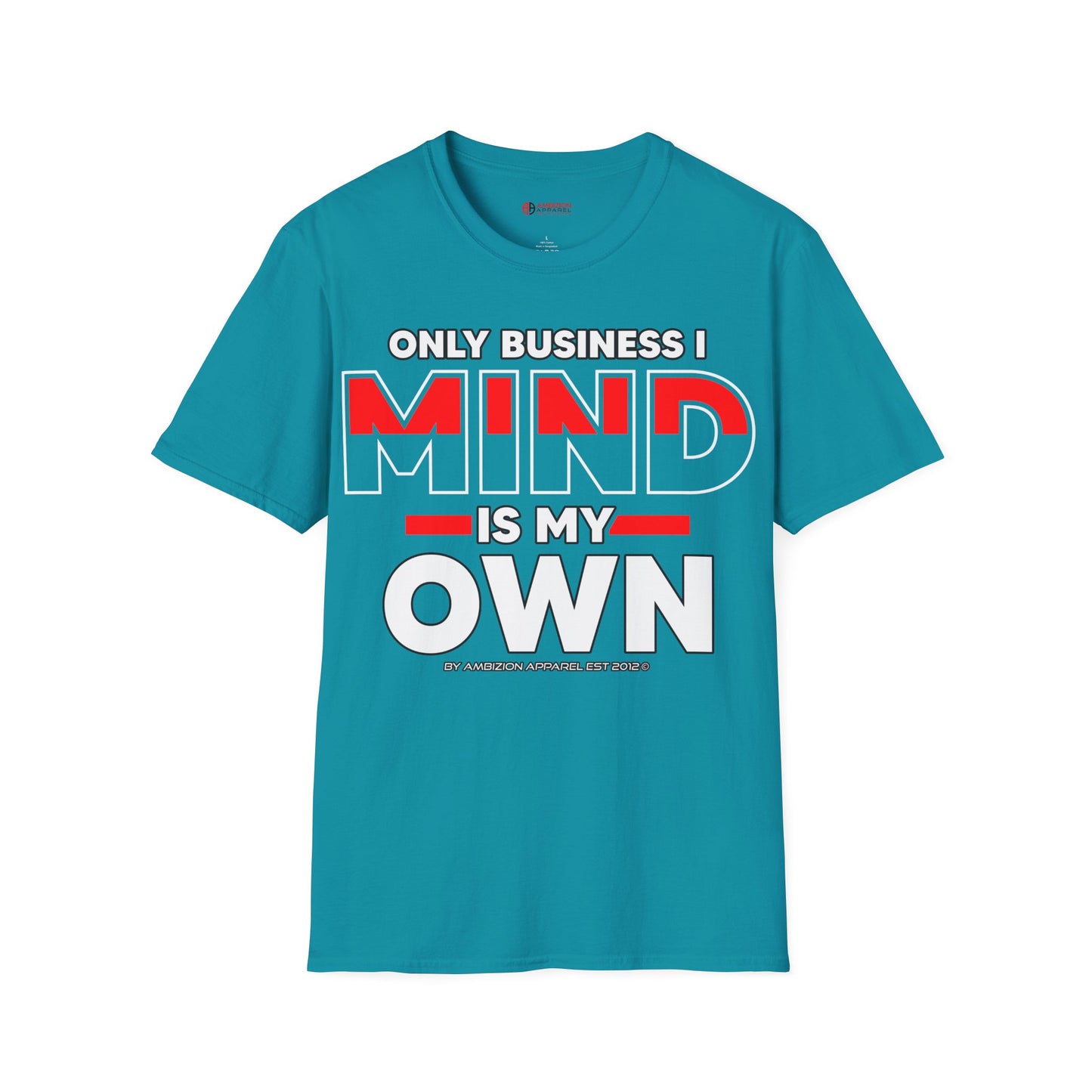 Only Business I Mind is My Own Unisex T-Shirt