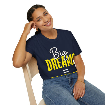 Big Dreams Big Rewards Unisex T-Shirt