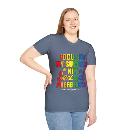 Focus On My Success Unisex T-Shirt (LGBTQ)