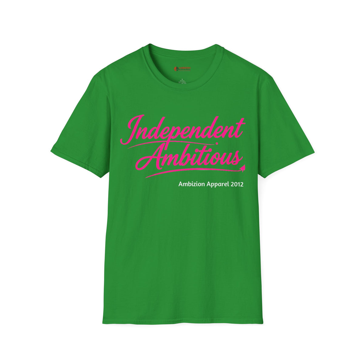 Independent Ambitious Unisex T-Shirt