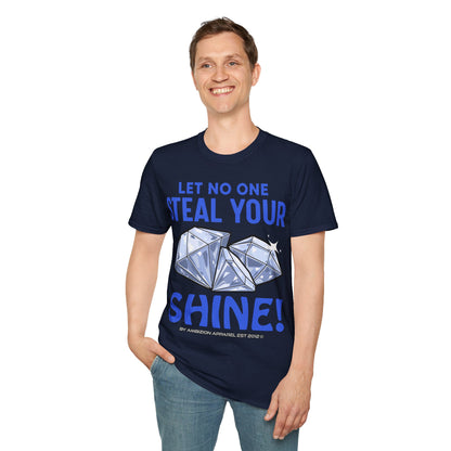 Let No One Steal Your Shine Unisex T-Shirt Blue