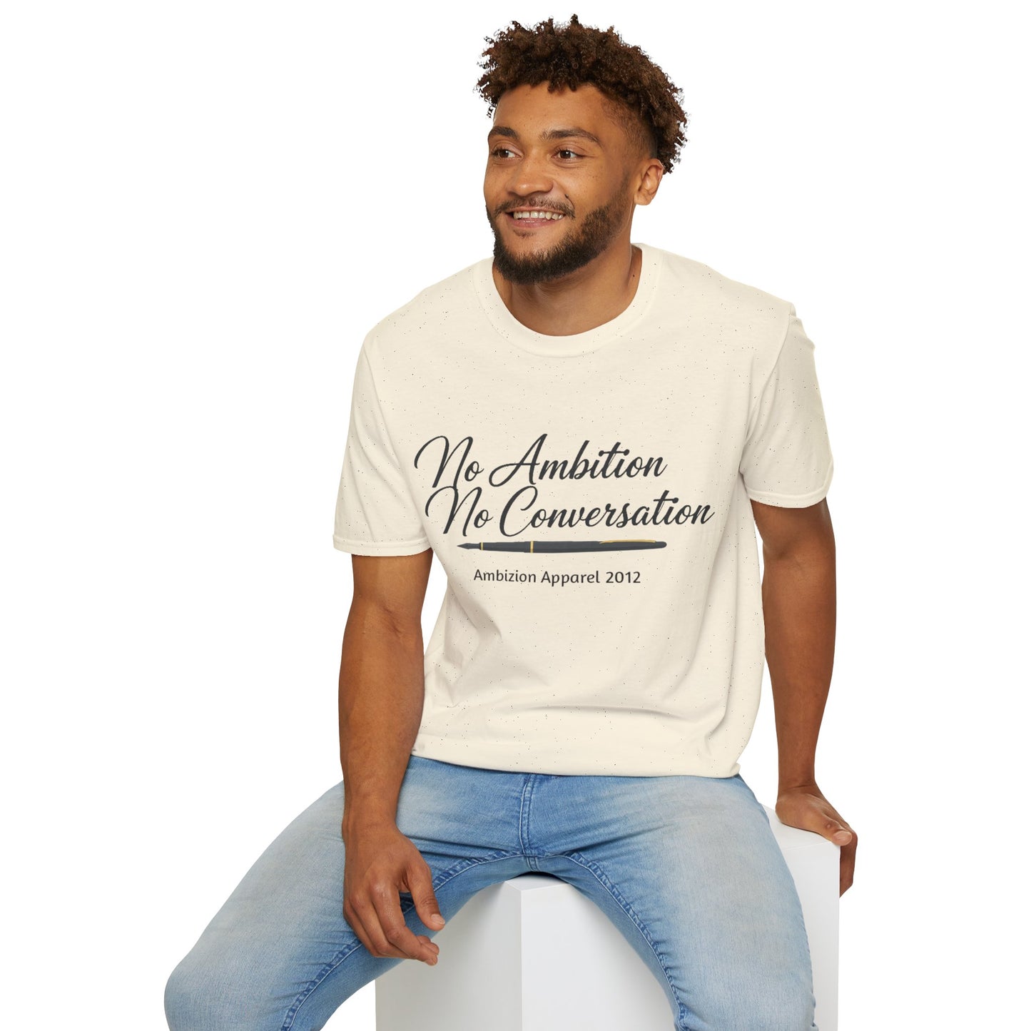 No Ambition No Conversation Unisex T-Shirt