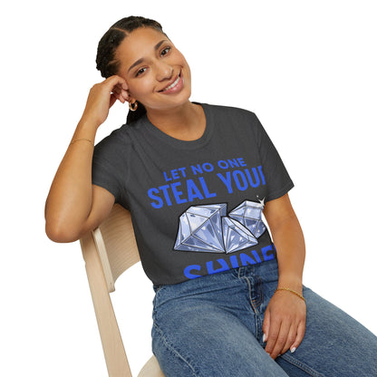 Let No One Steal Your Shine Unisex T-Shirt Blue