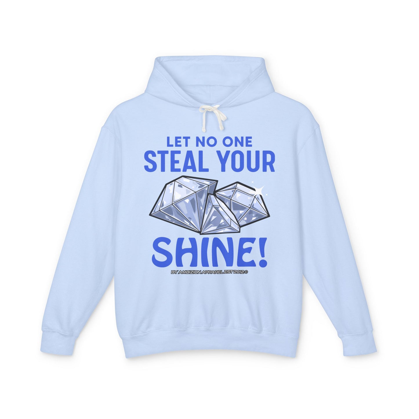 Let No One Steal Your Shine Hoodie