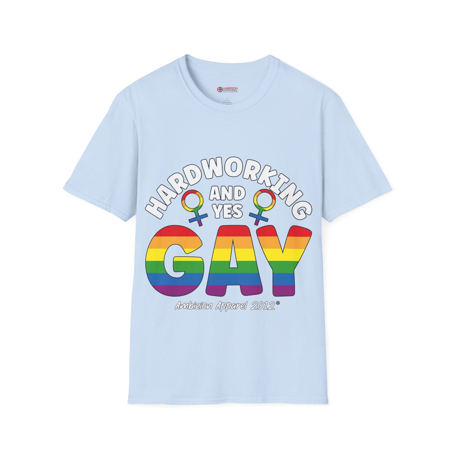 Hardworking and Yes Gay Unisex T-Shirt (LGBTQ)
