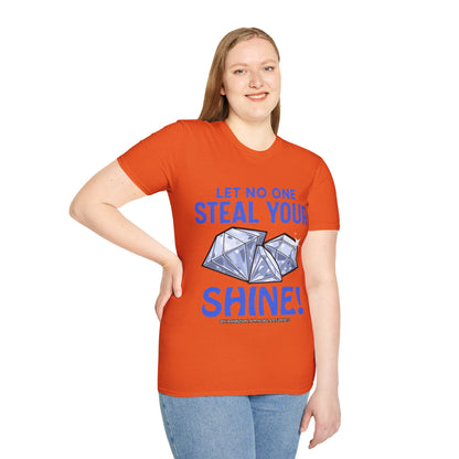 Let No One Steal Your Shine Unisex T-Shirt Blue