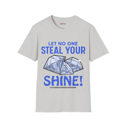 Let No One Steal Your Shine Unisex T-Shirt Blue