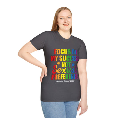 Focus On My Success Unisex T-Shirt (LGBTQ)