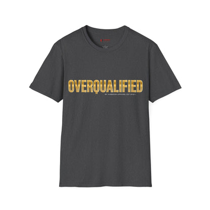 Overqualified Unisex T-Shirt