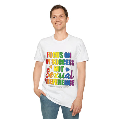 Focus On My Success Unisex T-Shirt (LGBTQ)