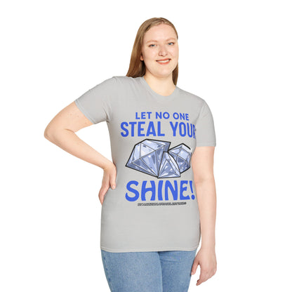 Let No One Steal Your Shine Unisex T-Shirt Blue