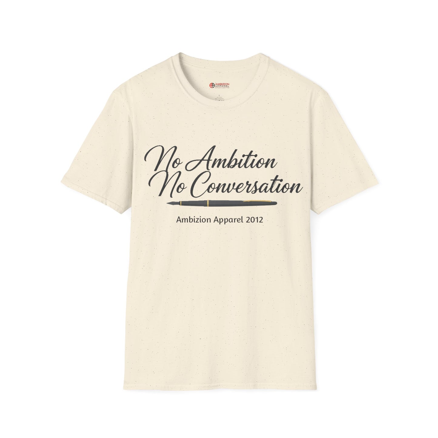 No Ambition No Conversation Unisex T-Shirt