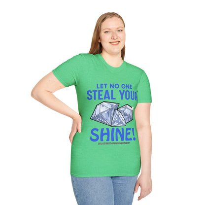 Let No One Steal Your Shine Unisex T-Shirt Blue