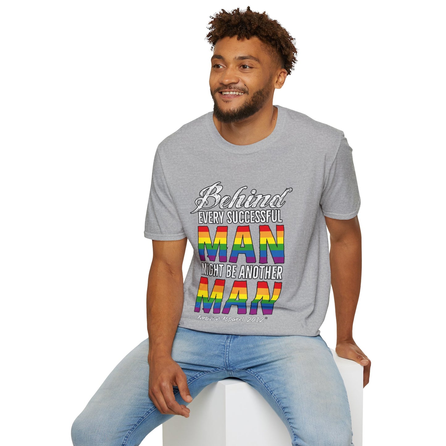Behind Every Successful Man T-Shirt (LGBTQ)