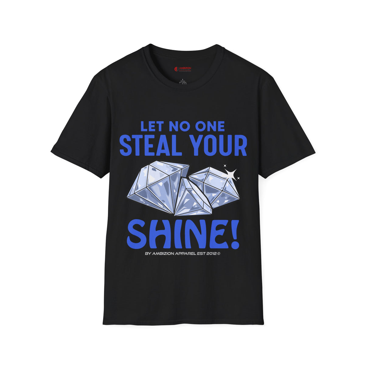 Let No One Steal Your Shine Unisex T-Shirt Blue