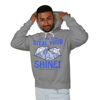 Let No One Steal Your Shine Hoodie