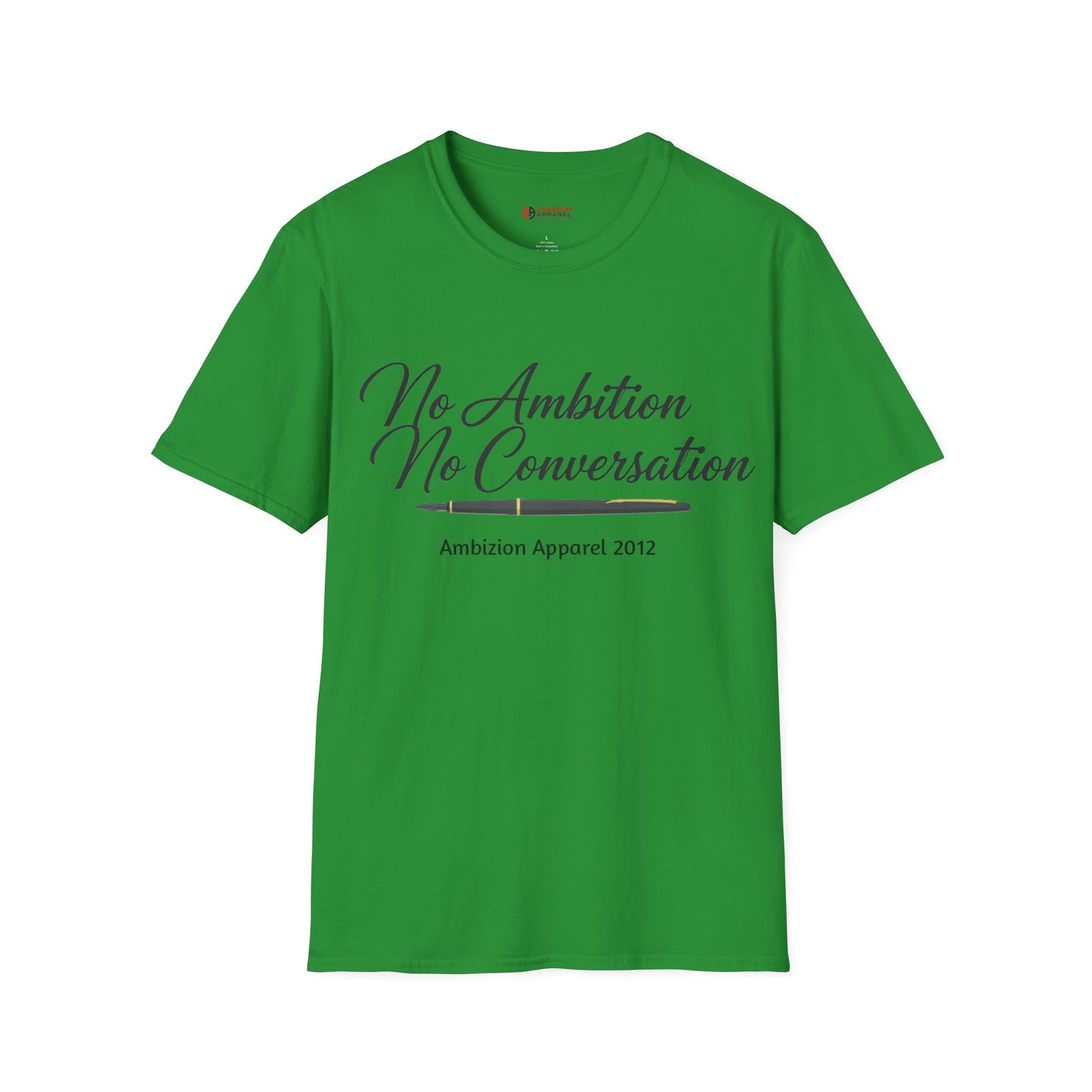 No Ambition No Conversation Unisex T-Shirt