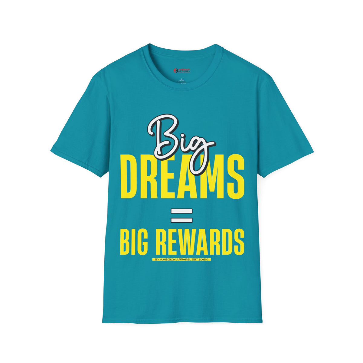 Big Dreams Big Rewards Unisex T-Shirt