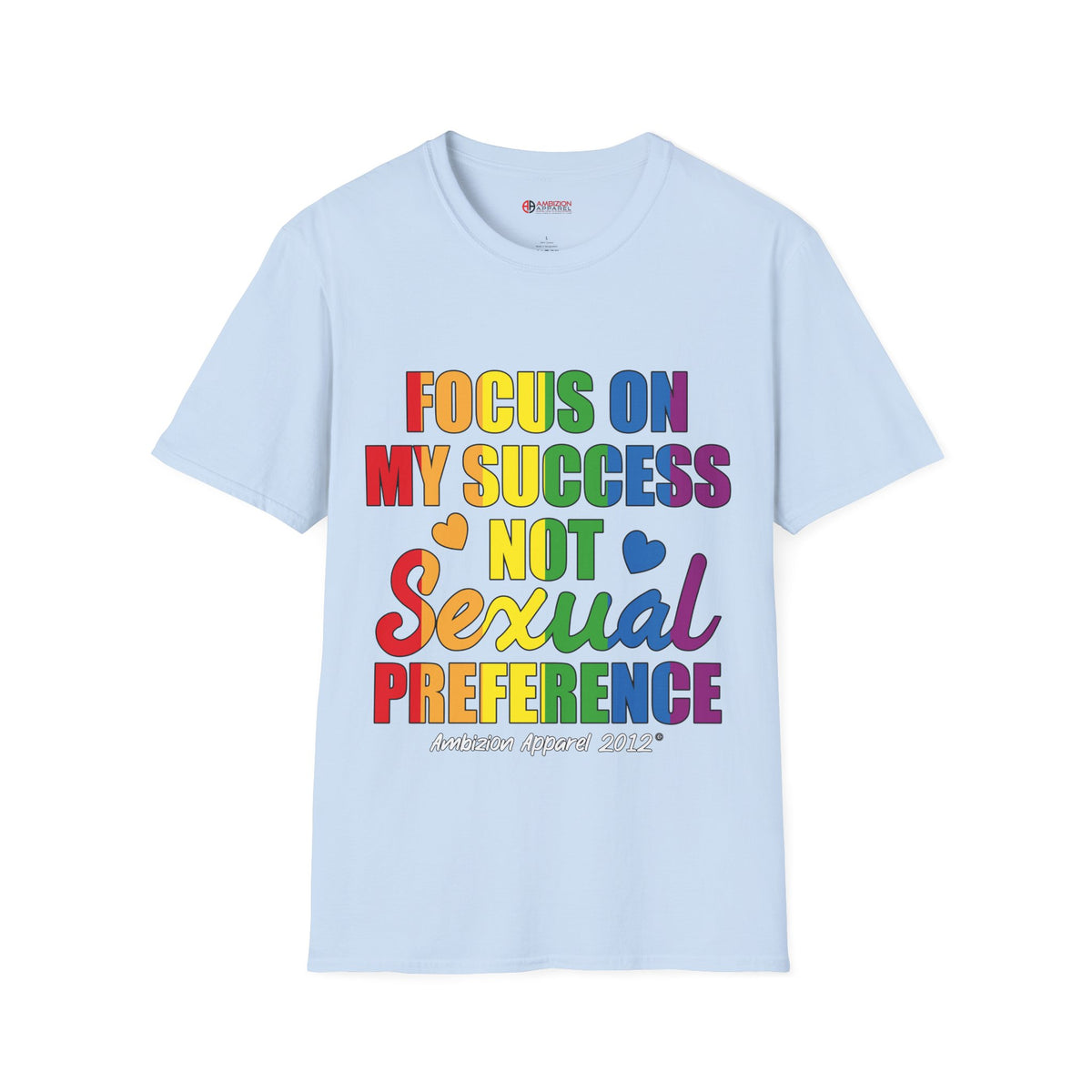 Focus On My Success Unisex T-Shirt (LGBTQ)