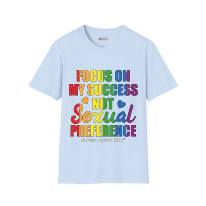 Focus On My Success Unisex T-Shirt (LGBTQ)