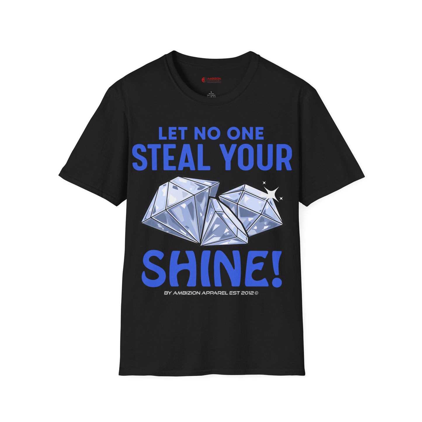 Let No One Steal Your Shine Unisex T-Shirt Blue