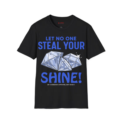 Let No One Steal Your Shine Unisex T-Shirt Blue