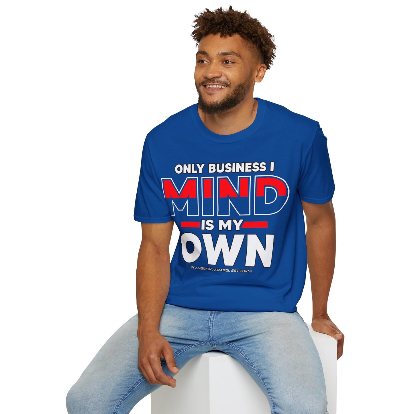 Only Business I Mind is My Own Unisex T-Shirt