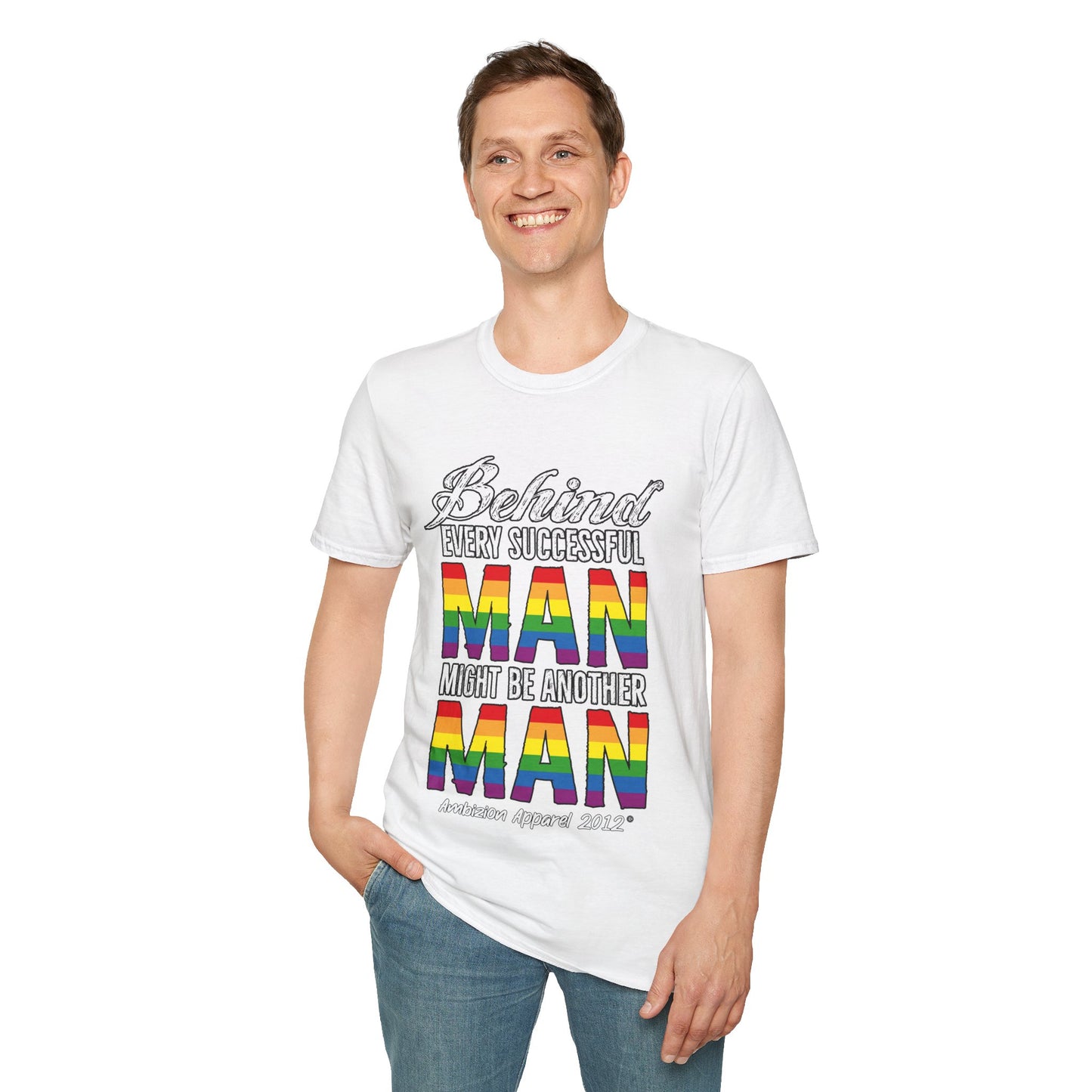 Behind Every Successful Man T-Shirt (LGBTQ)