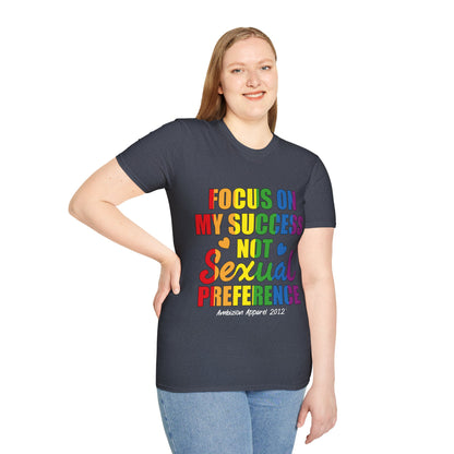 Focus On My Success Unisex T-Shirt (LGBTQ)