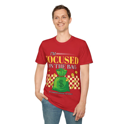 I'm Focused on the Bag Unisex T-Shirt