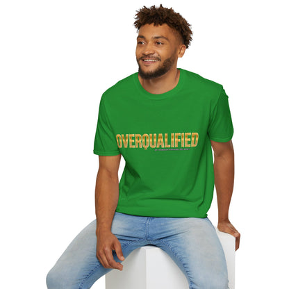 Overqualified Unisex T-Shirt