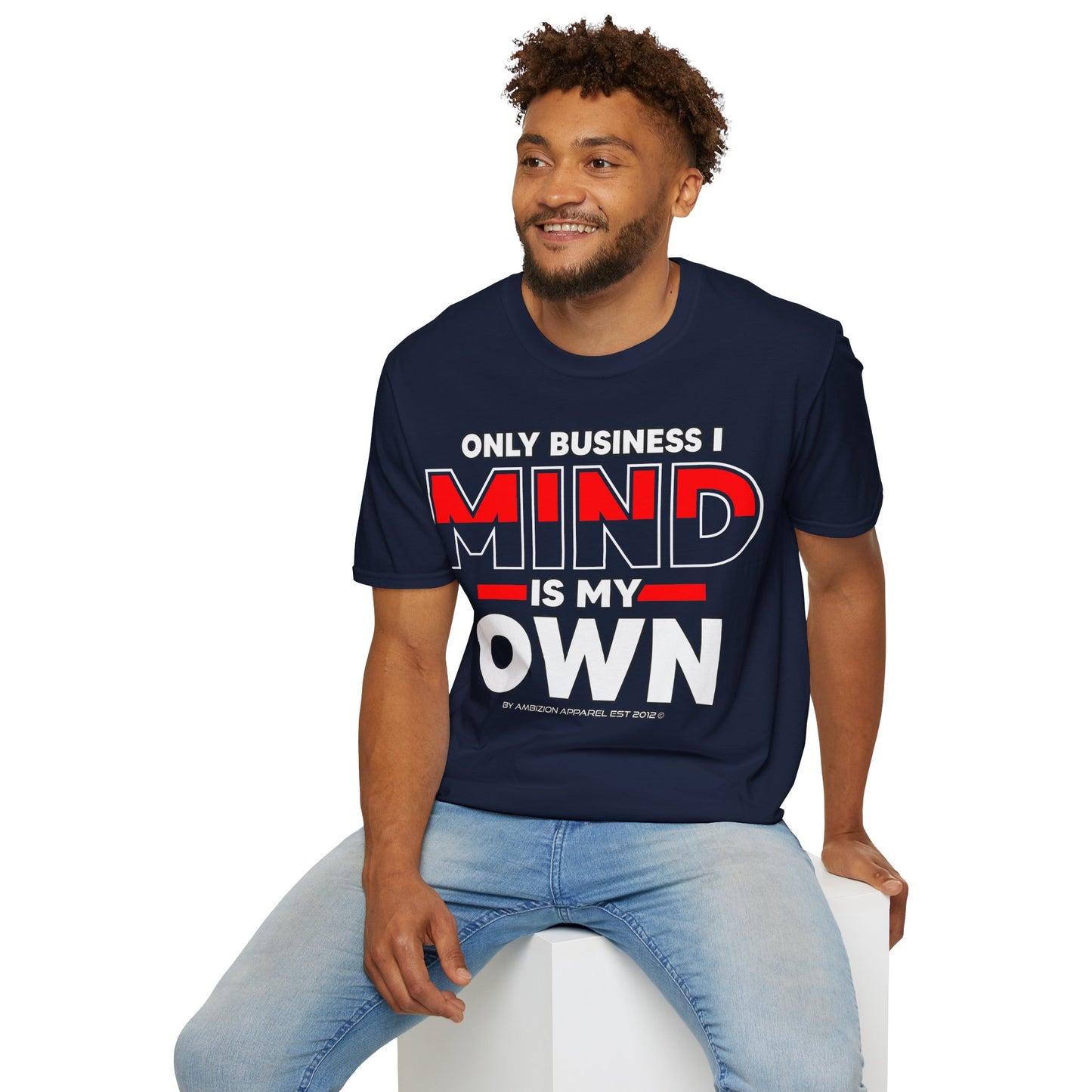 Only Business I Mind is My Own Unisex T-Shirt