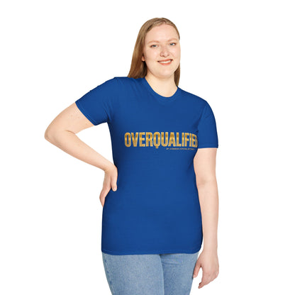 Overqualified Unisex T-Shirt
