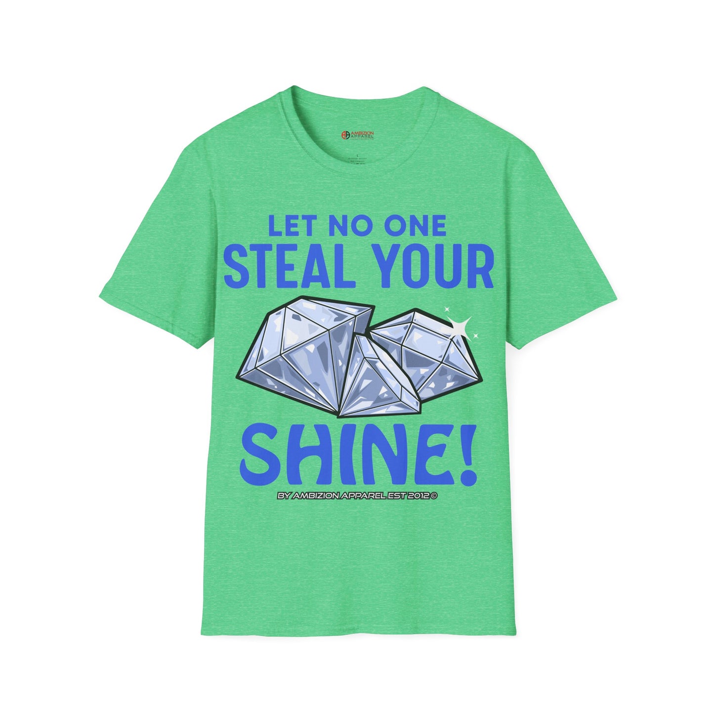 Let No One Steal Your Shine Unisex T-Shirt Blue