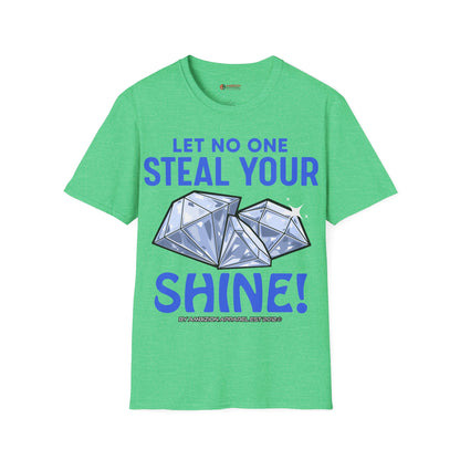 Let No One Steal Your Shine Unisex T-Shirt Blue
