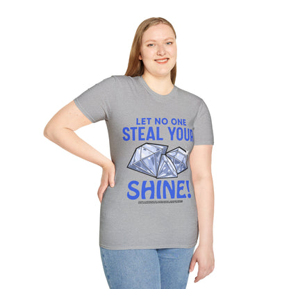 Let No One Steal Your Shine Unisex T-Shirt Blue