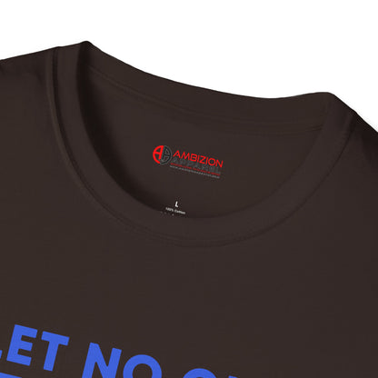 Let No One Steal Your Shine Unisex T-Shirt Blue