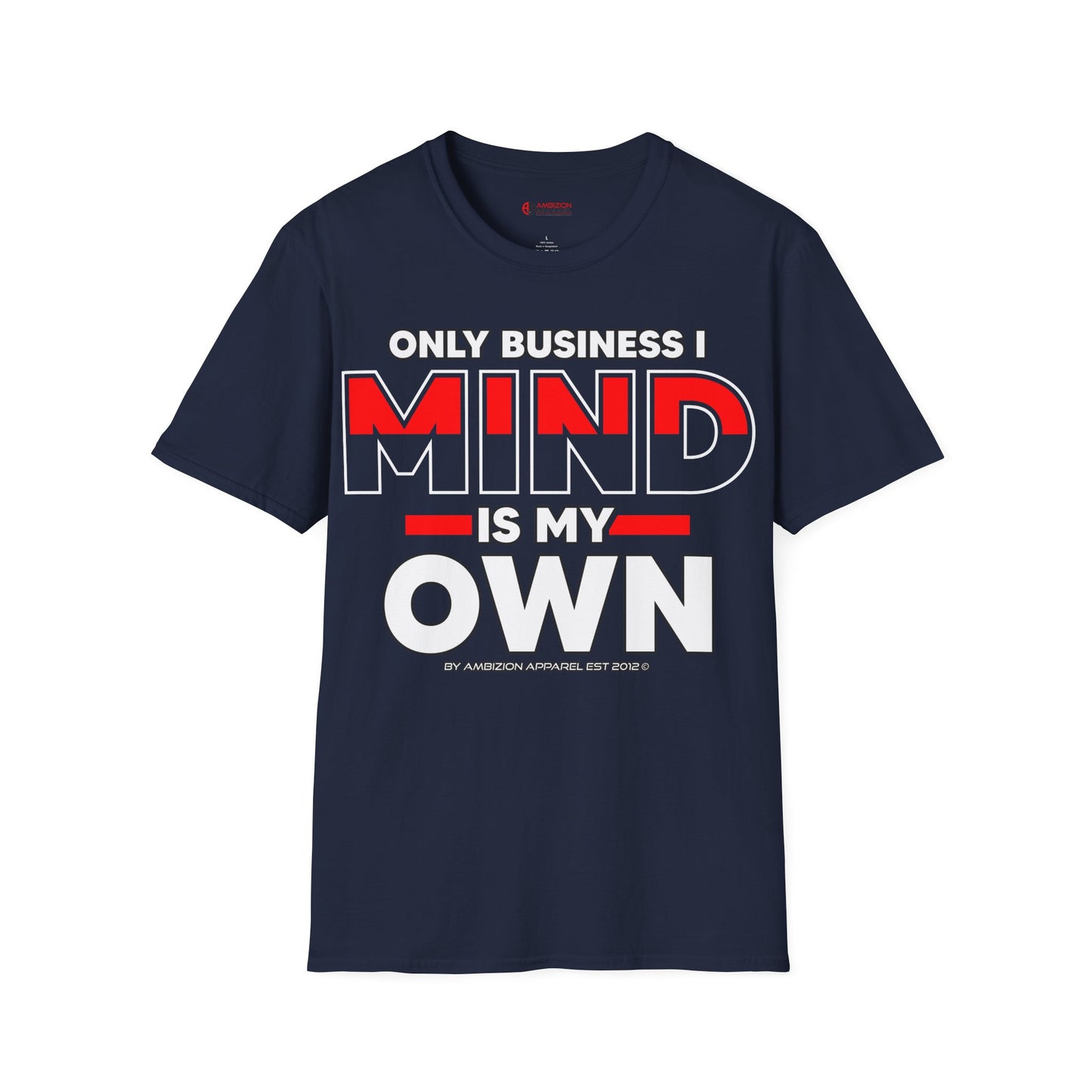 Only Business I Mind is My Own Unisex T-Shirt